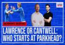 Lawrence or Cantwell: Who should start against Celtic? - Video debate